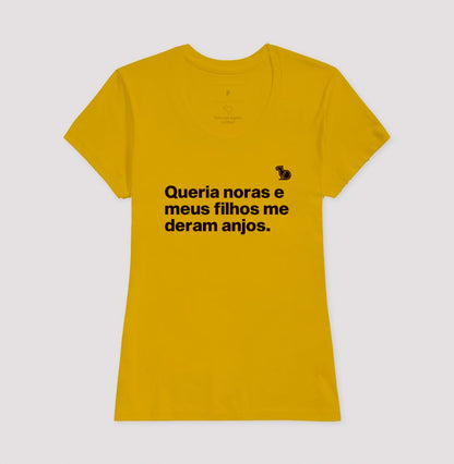 CAMISETA QUERIA NORAS E MEUS FILHOS ME DERAM ANJOS