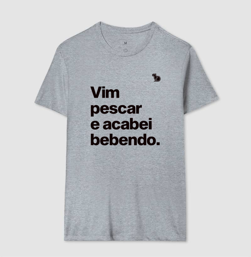 CAMISETA VIM PESCAR E ACABEI BEBENDO