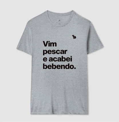 CAMISETA VIM PESCAR E ACABEI BEBENDO