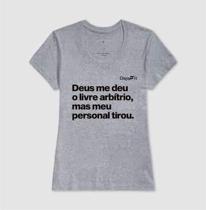 CAMISETA ACADEMIA MEU PERSONAL TIROU MEU LIVRE ARBÍTRIO