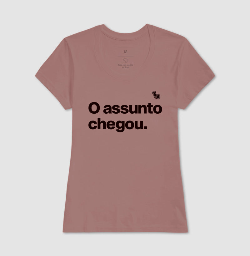 CAMISETA O ASSUNTO CHEGOU