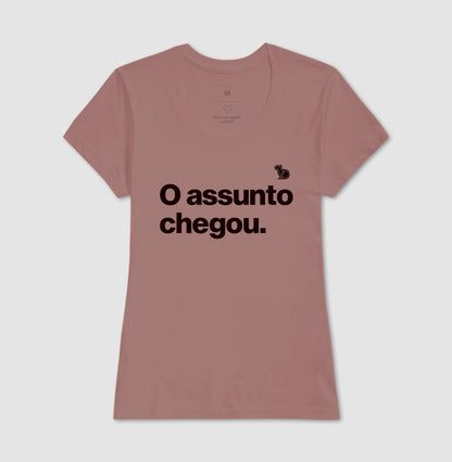CAMISETA O ASSUNTO CHEGOU