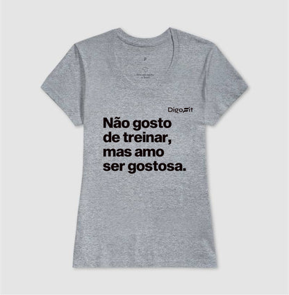 CAMISETA ACADEMIA NÃO GOSTO DE TREINAR MAS AMO SER GOSTOSA