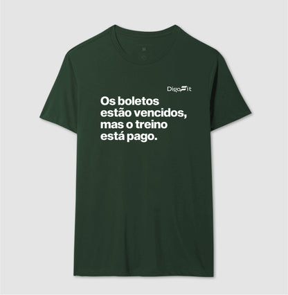 CAMISETA ACADEMIA OS BOLETOS ESTÃO VENCIDOS MAS O TREINO ESTÁ PAGO