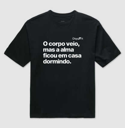 OVERSIZES ACADEMIA O CORPO VEIO MAS A ALMA FICOU EM CASA