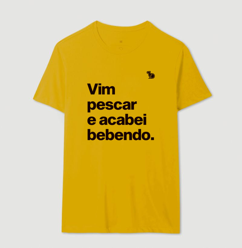 CAMISETA VIM PESCAR E ACABEI BEBENDO