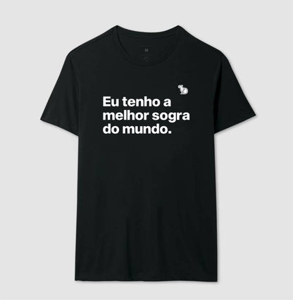 CAMISETA EU TENHO A MELHOR SOGRA DO MUNDO