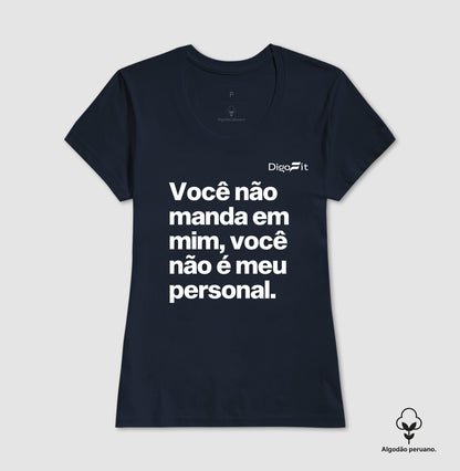 CAMISETA ALGODÃO PERUANO ACADEMIA VOCÊ NÃO É MEU PERSONAL