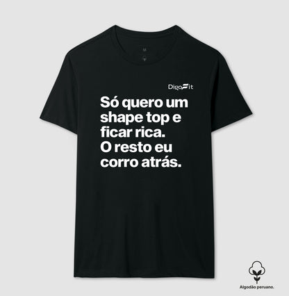 CAMISETA ALGODÃO PERUANO ACADEMIA EU SÓ QUERO UM SHAPE TOP E FICAR RICA
