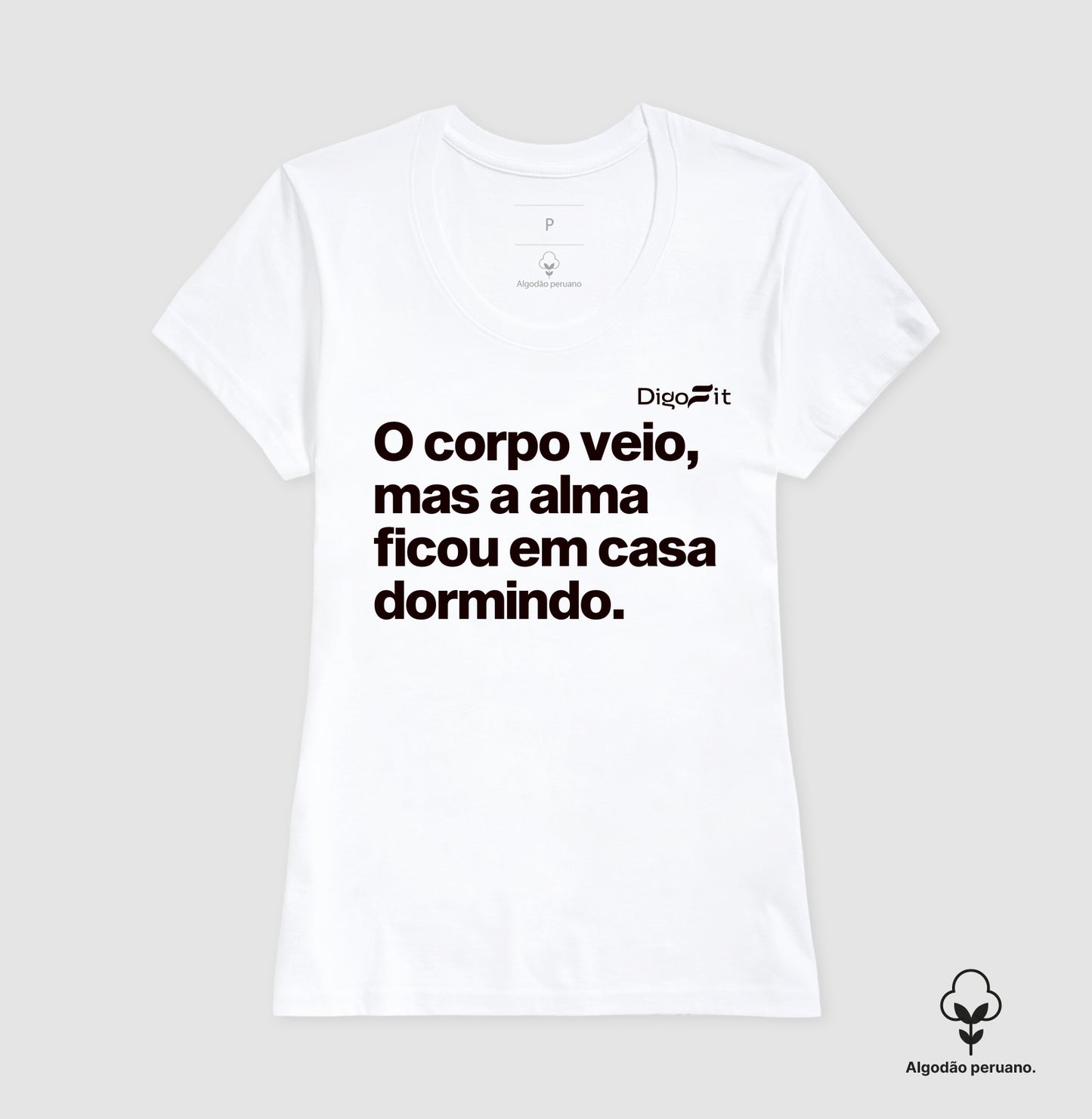 CAMISETA ALGODÃO PERUANO ACADEMIA O CORPO VEIO MAS A ALMA FICOU EM CASA