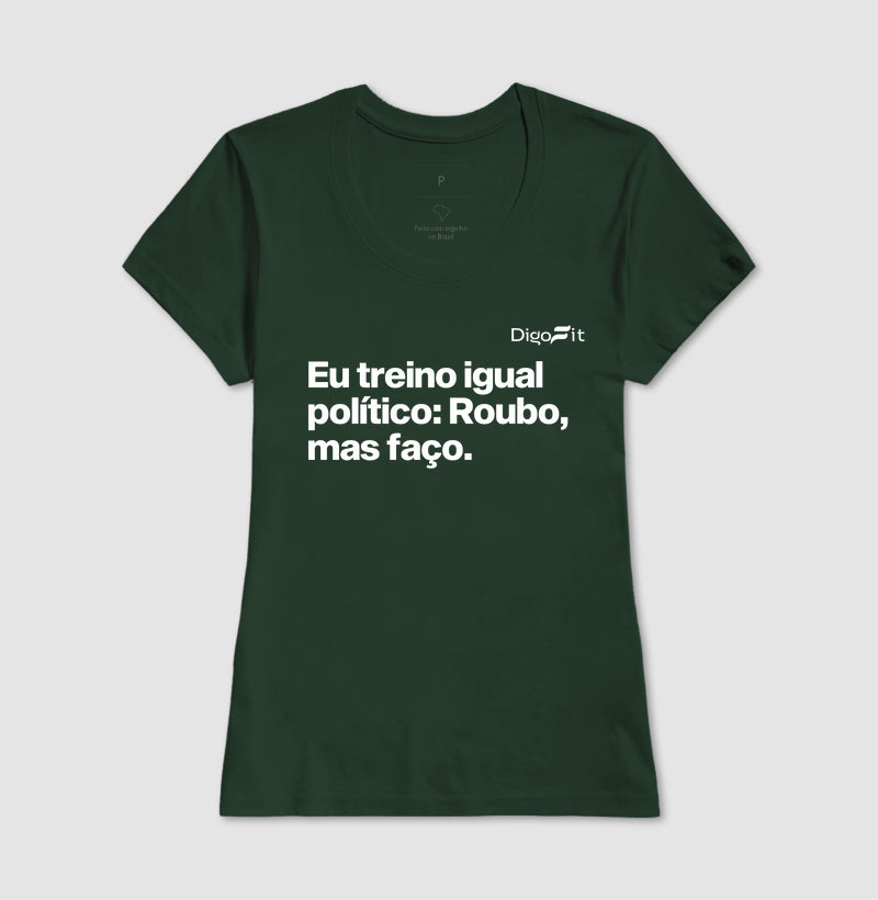 CAMISETA ACADEMIA EU TREINO IGUAL POLÍTICO