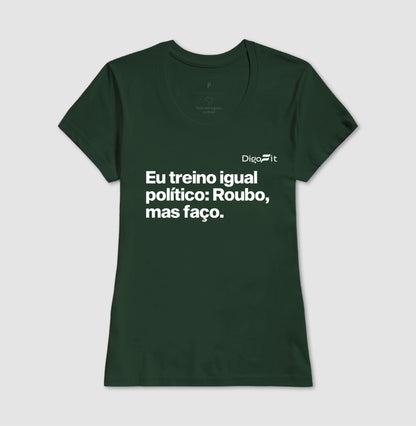 CAMISETA ACADEMIA EU TREINO IGUAL POLÍTICO