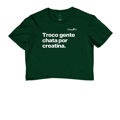 CROPPED ACADEMIA TROCO GENTE CHATA POR CREATINA