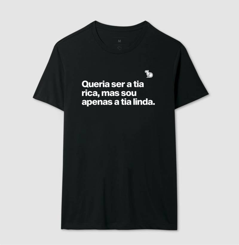 CAMISETA QUERIA SER A TIA RICA