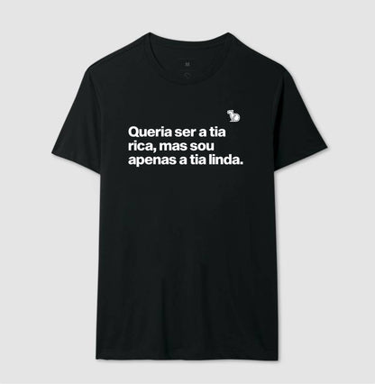 CAMISETA QUERIA SER A TIA RICA