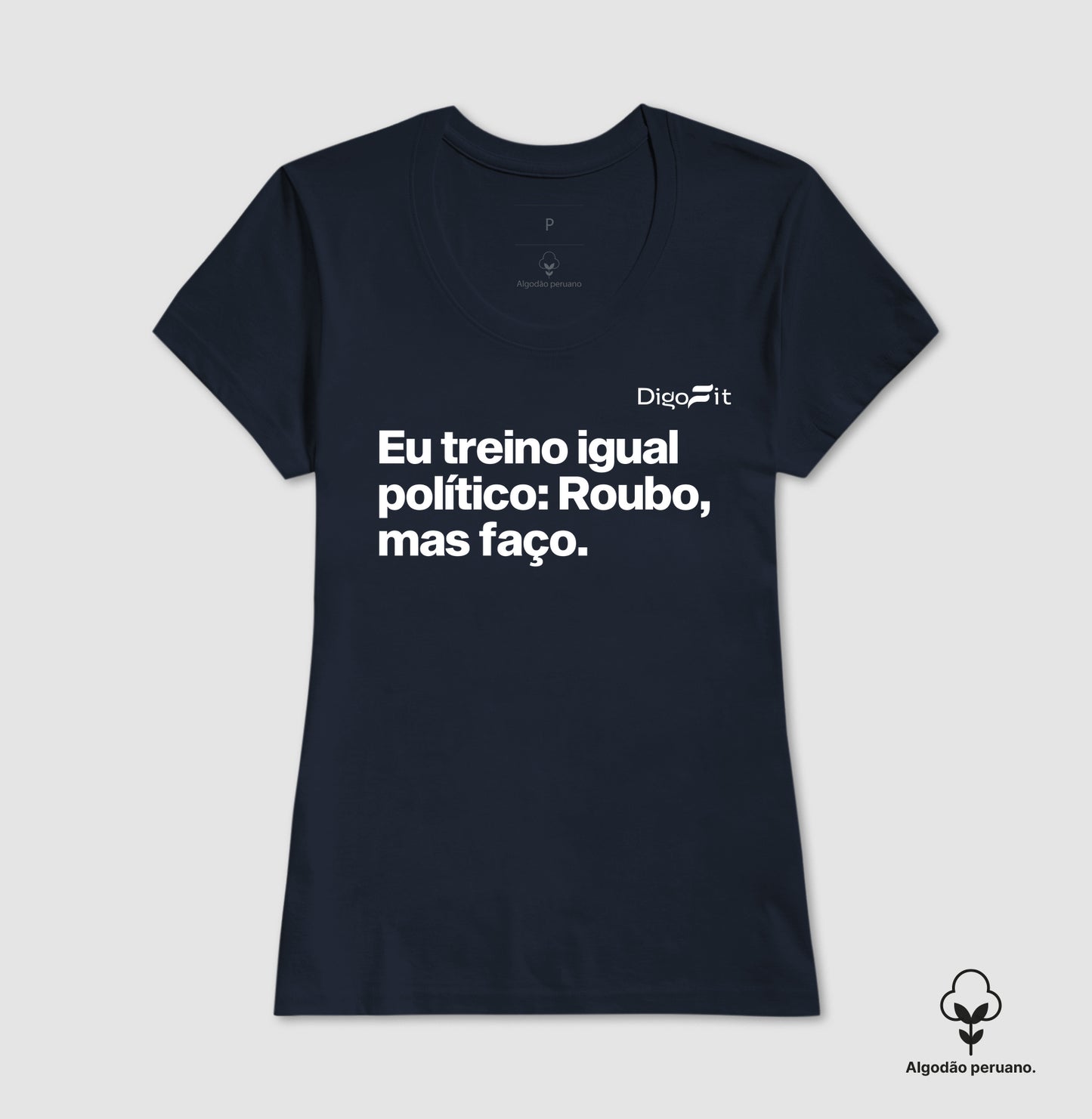 CAMISETA ALGODÃO PERUANO ACADEMIA EU TREINO IGUAL POLÍTICO