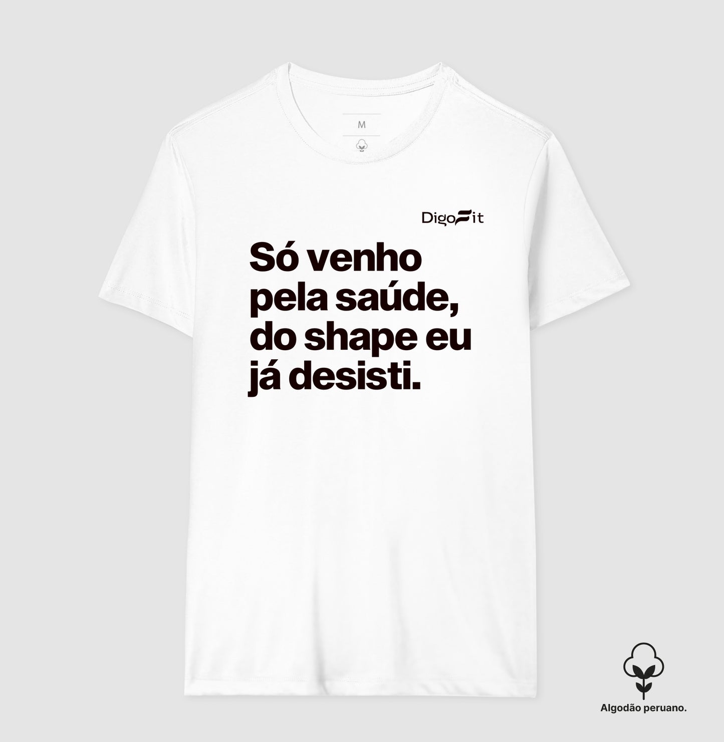 CAMISETA ALGODÃO PERUANO ACADEMIA SÓ VENHO PELA SAÚDE