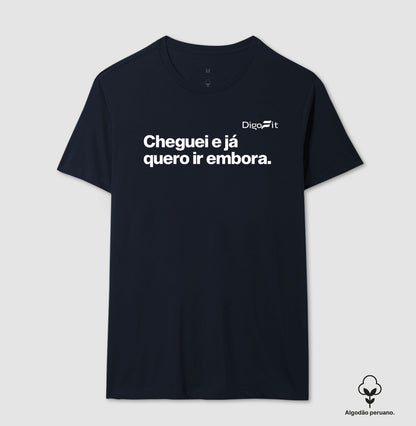 CAMISETA ALGODÃO PERUANO ACADEMIA CHEGUEI E JÁ QUERO IR EMBORA