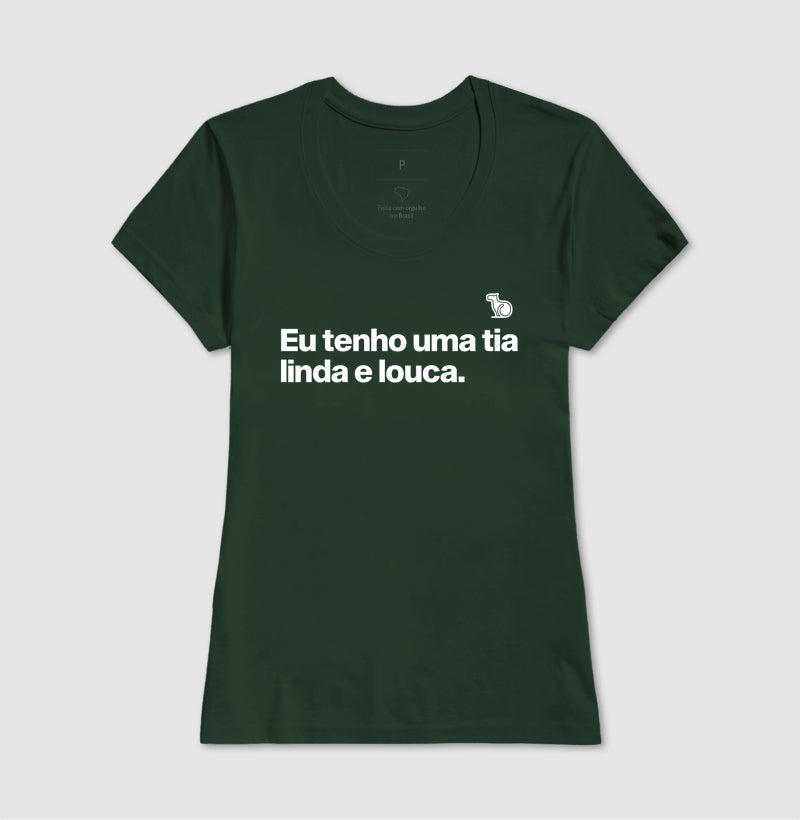 CAMISETA ADULTO TENHO UMA TIA LINDA E LOUCA