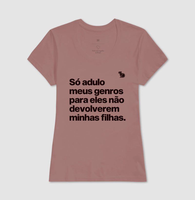 CAMISETA SÓ ADULO MEUS GENROS PARA ELES NÃO DEVOLVEREM MINHAS FILHAS