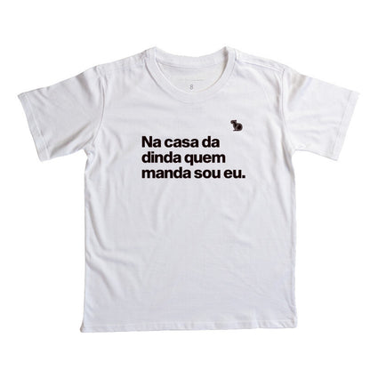 CAMISETA INFANTIL EU MANDO NA CASA DA DINDA