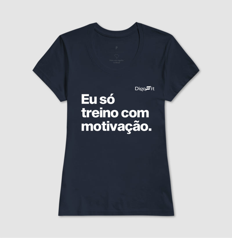 CAMISETA ACADEMIA EU SÓ TREINO COM MOTIVAÇÃO