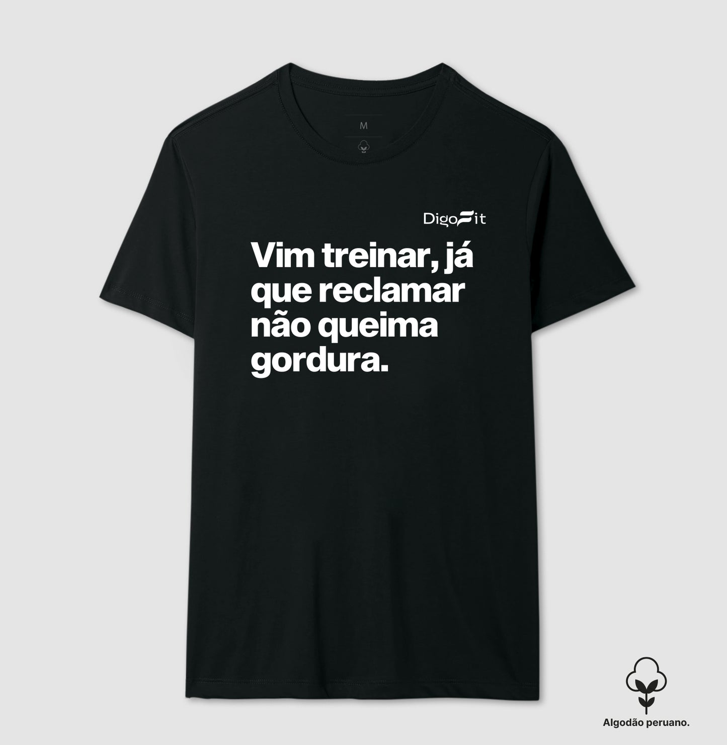 CAMISETA ALGODÃO PERUANO ACADEMIA RECLAMAR NÃO QUEIMA GORDURA