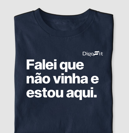 CAMISETA ACADEMIA FALEI QUE NÃO VINHA E ESTOU AQUI