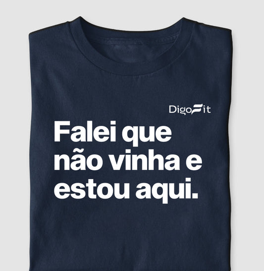 FALEI QUE NÃO VINHA E ESTOU AQUI