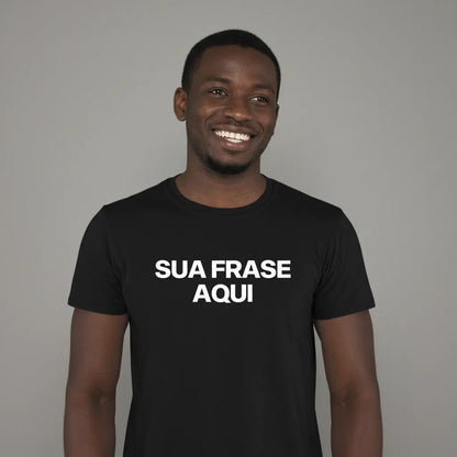 CAMISETA PERSONALIZADA COM FRASE
