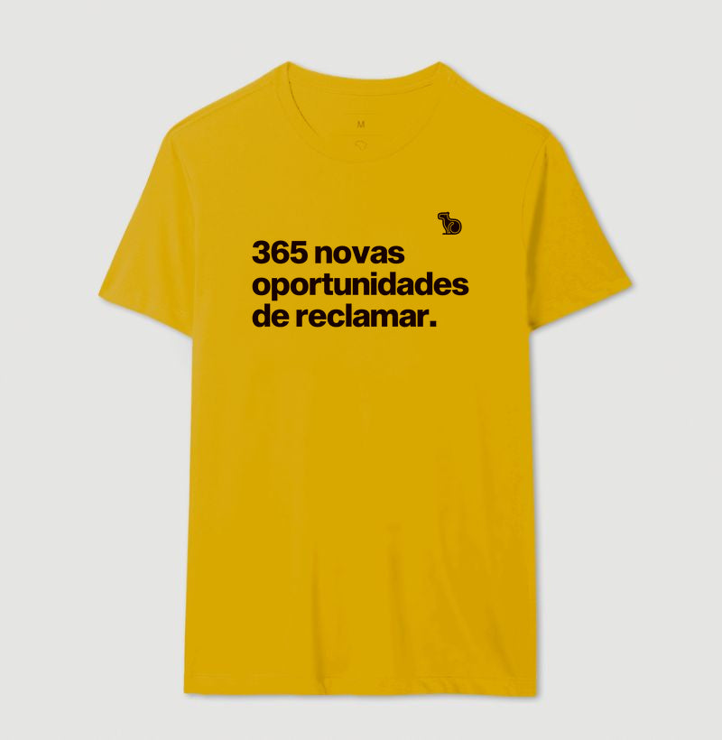 CAMISETA ANO NOVO 365 OPORTUNIDADES DE RECLAMAR