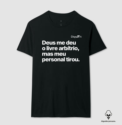CAMISETA ALGODÃO PERUANO ACADEMIA MEU PERSONAL TIROU MEU LIVRE ARBÍTRIO