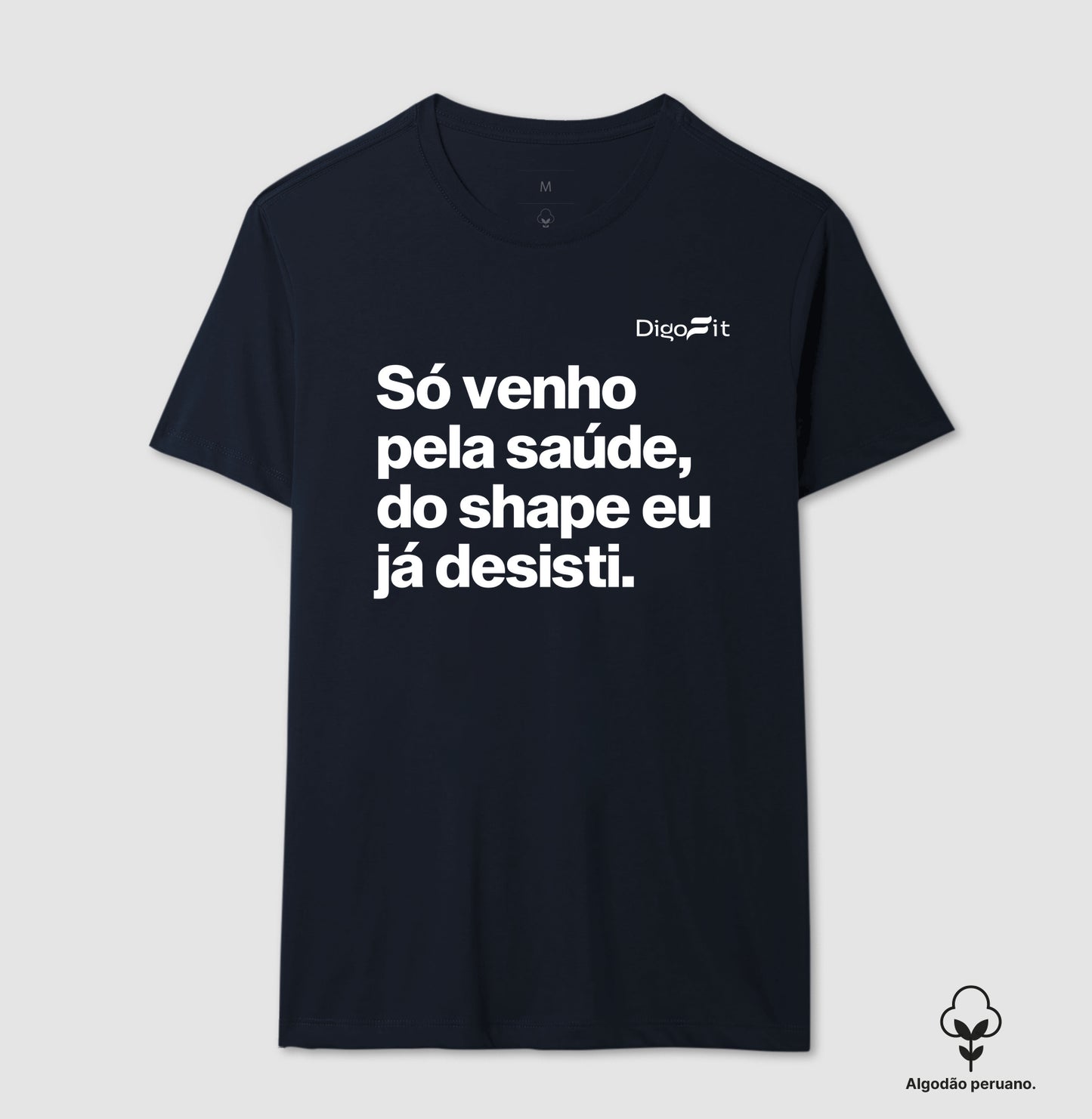 CAMISETA ALGODÃO PERUANO ACADEMIA SÓ VENHO PELA SAÚDE