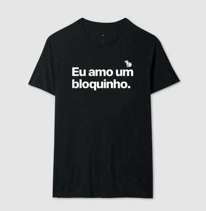 CAMISETA CARNAVAL EU AMO UM BLOQUINHO