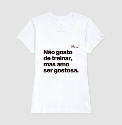 CAMISETA ACADEMIA NÃO GOSTO DE TREINAR MAS AMO SER GOSTOSA