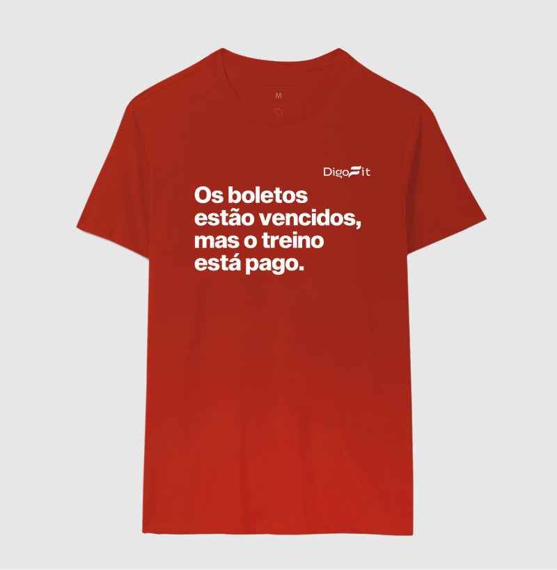CAMISETA ACADEMIA OS BOLETOS ESTÃO VENCIDOS MAS O TREINO ESTÁ PAGO