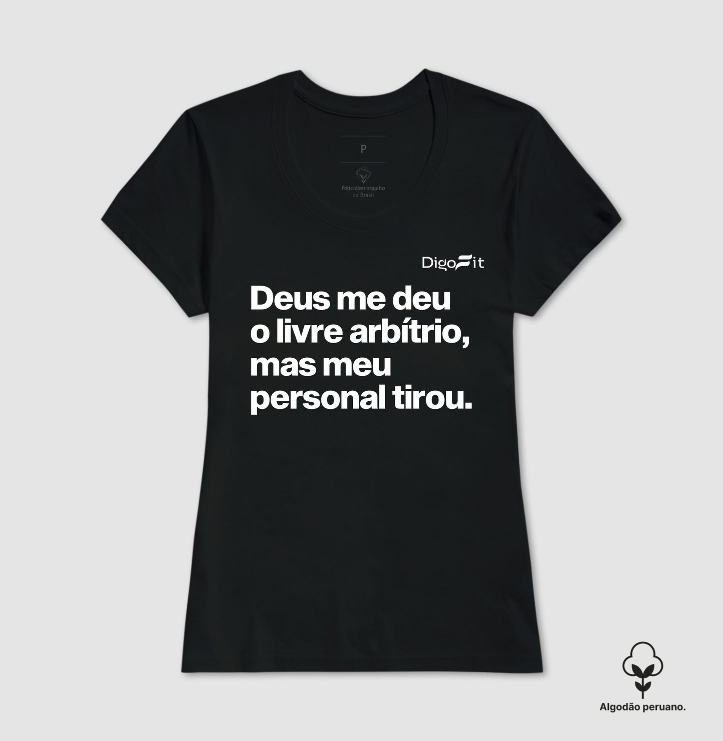 CAMISETA ALGODÃO PERUANO ACADEMIA MEU PERSONAL TIROU MEU LIVRE ARBÍTRIO