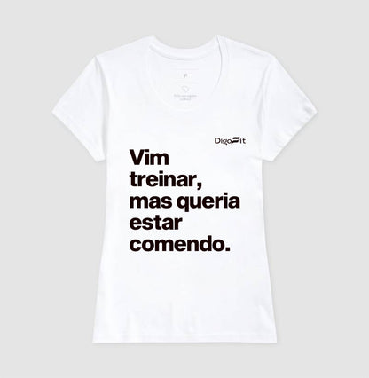 CAMISETA ACADEMIA VIM TREINAR MAS QUERIA ESTAR COMENDO