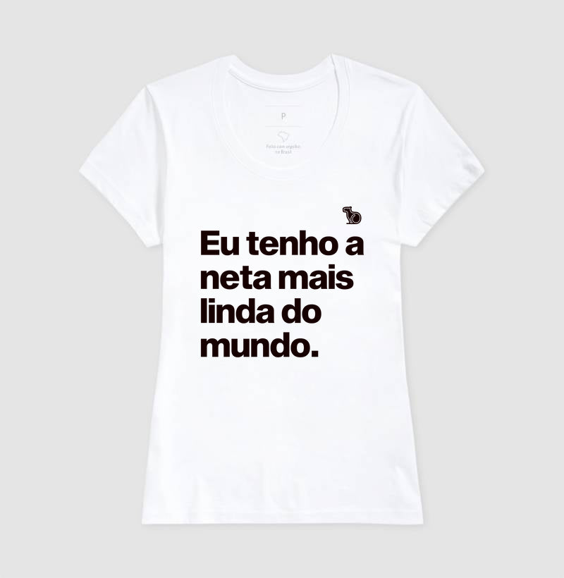 CAMISETA TENHO UMA NETA LINDA