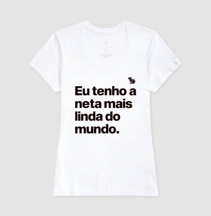 CAMISETA TENHO UMA NETA LINDA