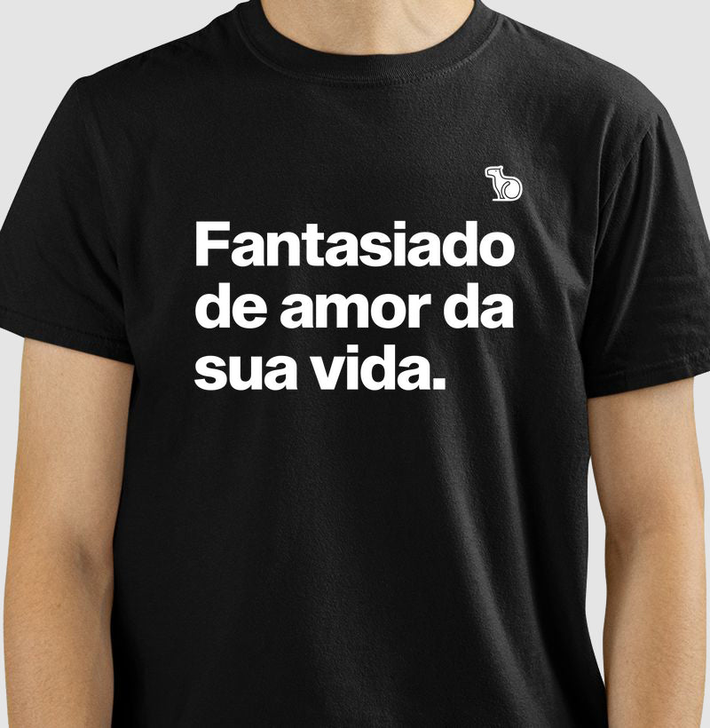 CAMISETA CARNAVAL FANTASIADO DE AMOR DA SUA VIDA