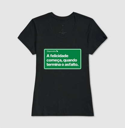 CAMISETA FELICIDADE DEPOIS DO ASFALTO