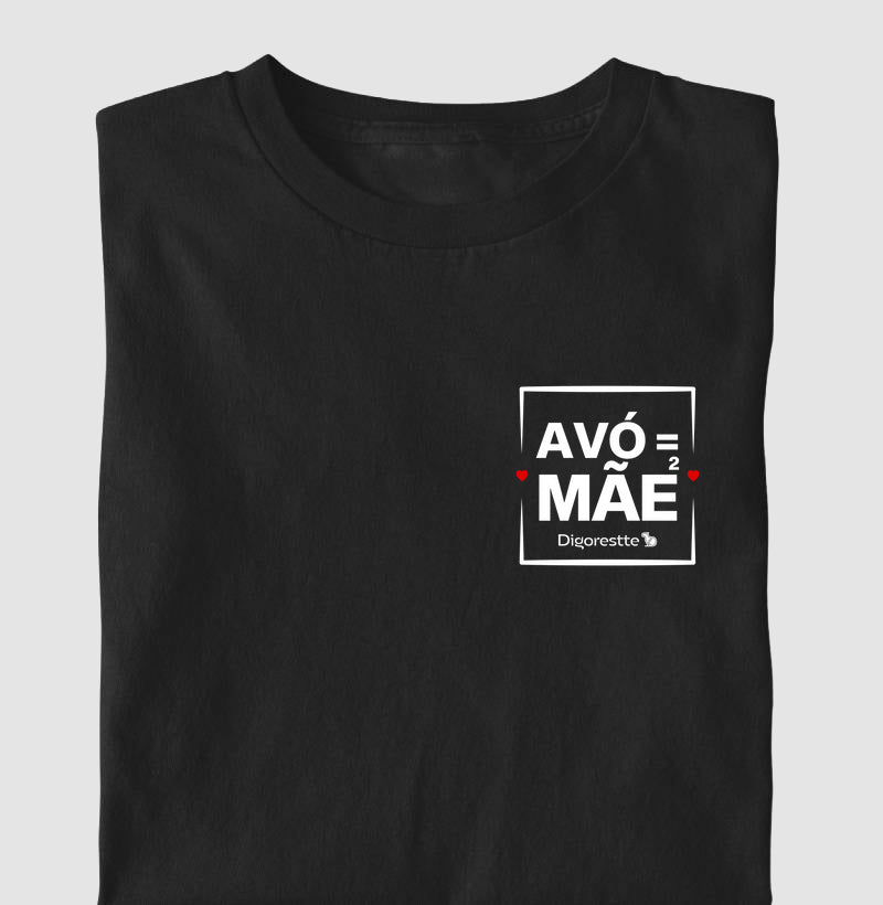 CAMISETA AVÓ É MÃE AO QUADRADO