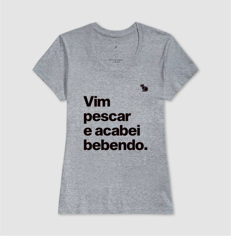 CAMISETA VIM PESCAR E ACABEI BEBENDO