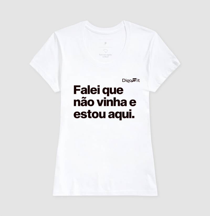 CAMISETA ACADEMIA FALEI QUE NÃO VINHA E ESTOU AQUI