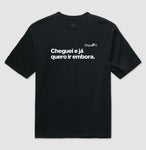 OVERSIZED ACADEMIA CHEGUEI E JÁ QUERO IR EMBORA