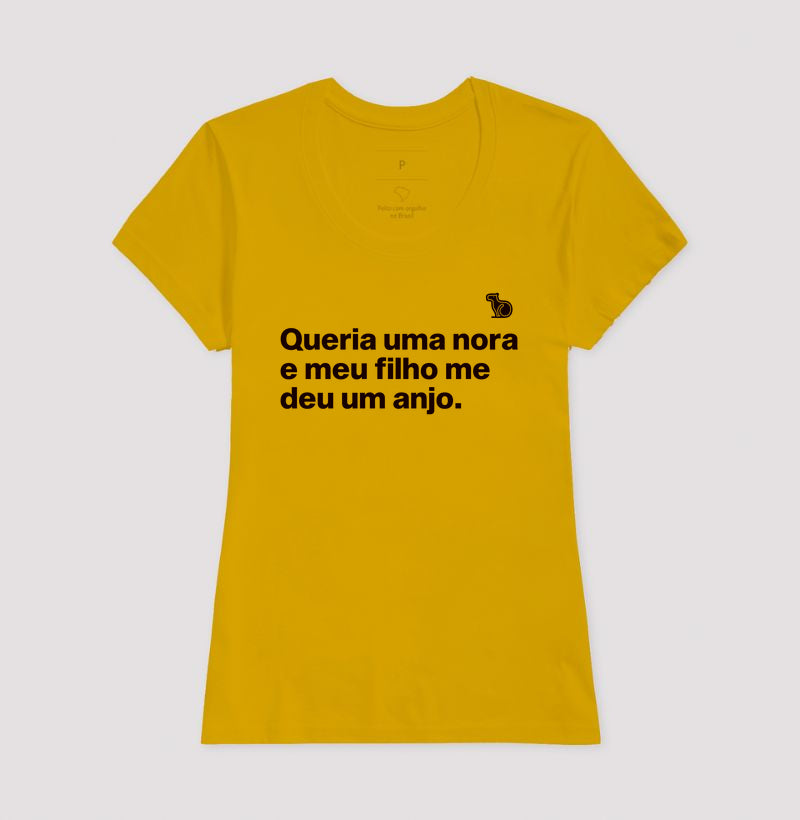 CAMISETA QUERIA UMA NORA E MEU FILHO ME DEU UM ANJO