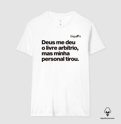 CAMISETA ALGODÃO PERUANO ACADEMIA MINHA PERSONAL TIROU MEU LIVRE ARBÍTRIO