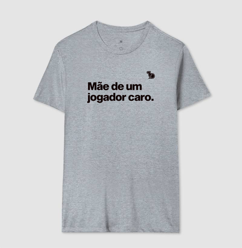 CAMISETA MÃE DE UM JOGADOR CARO