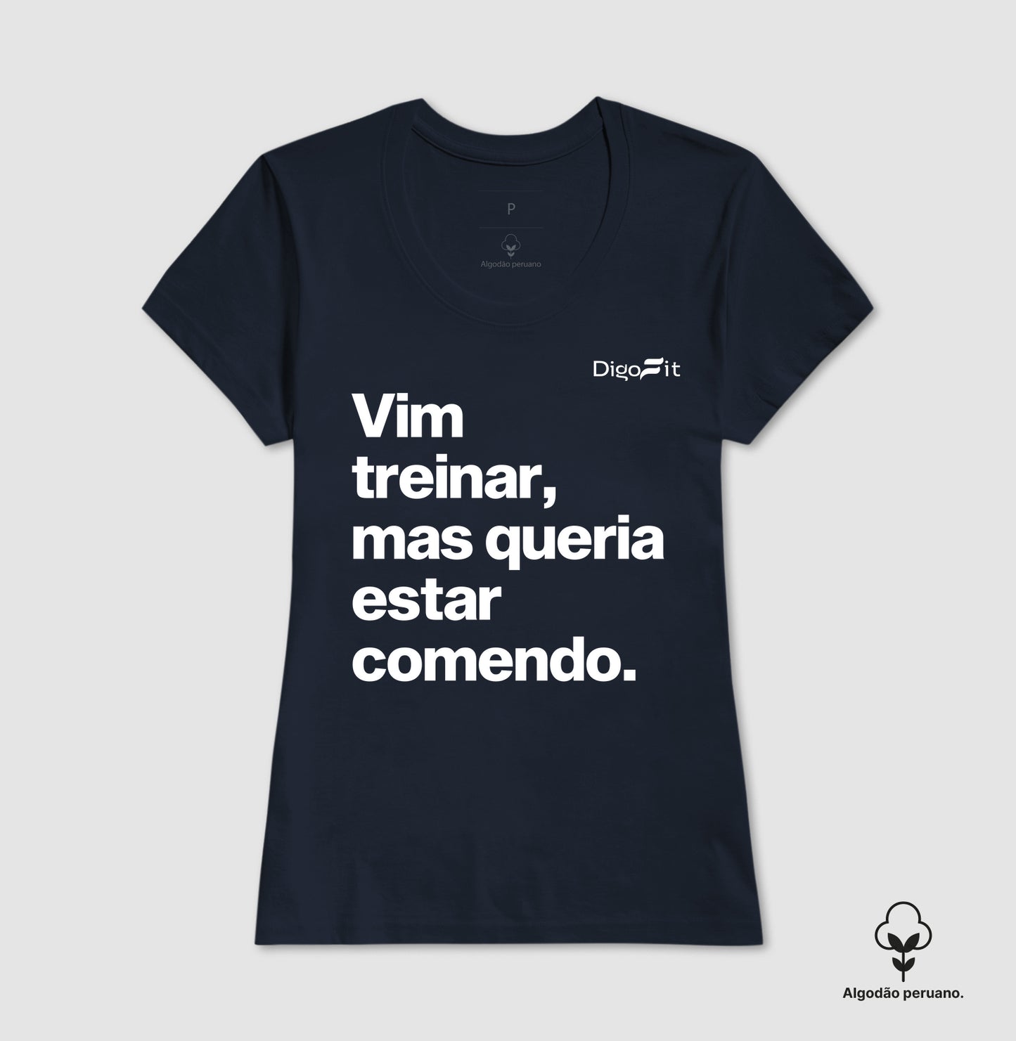 CAMISETA ALGODÃO PERUANO ACADEMIA VIM TREINAR MAS QUERIA ESTAR COMENDO